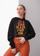 Load image into Gallery viewer, It's The Hair For Me Cropped Hoodie