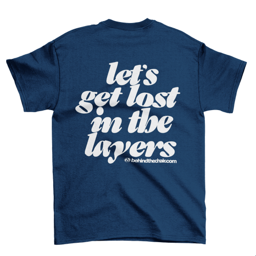 Let’s Get Lost in the Layers T-Shirt