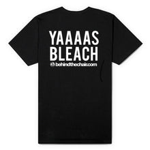 Load image into Gallery viewer, YAAAAS Bleach T-Shirt