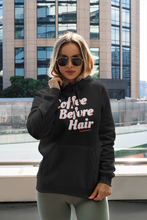 Load image into Gallery viewer, Coffee Before Hair Hoodie