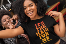 Load image into Gallery viewer, It's The Hair For Me Cropped T-Shirt