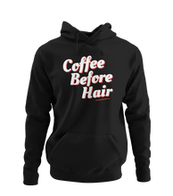 Load image into Gallery viewer, Coffee Before Hair Hoodie