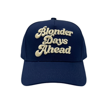 Load image into Gallery viewer, "Blonder Days Ahead" NAVY Blue Trucker Hat