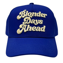 Load image into Gallery viewer, &quot;Blonder Days Ahead&quot; Trucker Hat