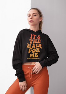 It's The Hair For Me Cropped Hoodie