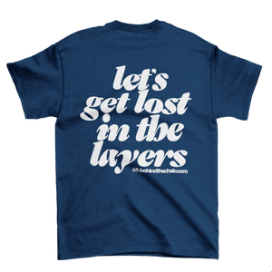 Let’s Get Lost in the Layers T-Shirt