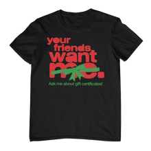 Load image into Gallery viewer, &quot;Your Friends Want Me&quot; Cap Tee