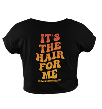 Load image into Gallery viewer, It&#39;s The Hair For Me Cropped T-Shirt